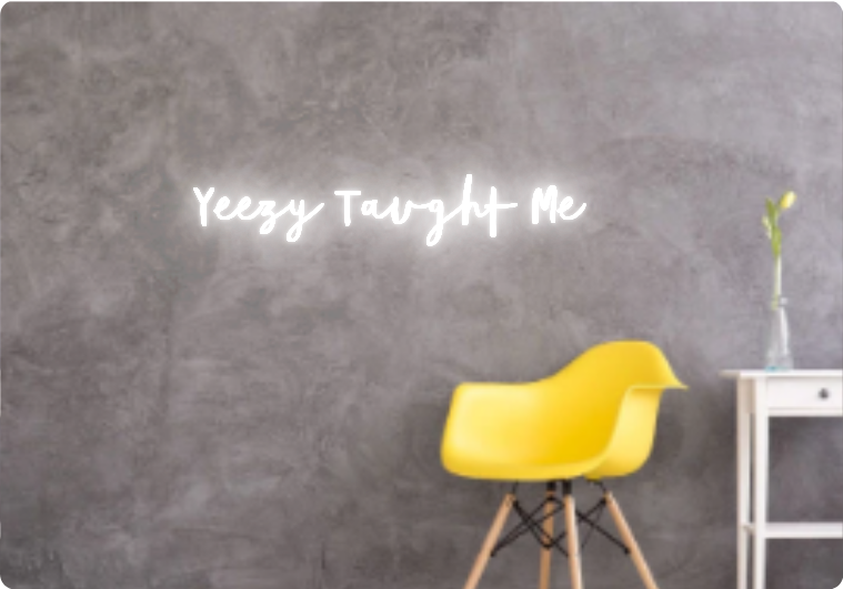 Custom text: Yeezy Taught Me - YELLOWPOP USA