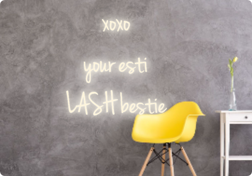 Custom text: xoxo
your esti 
LASH bestie