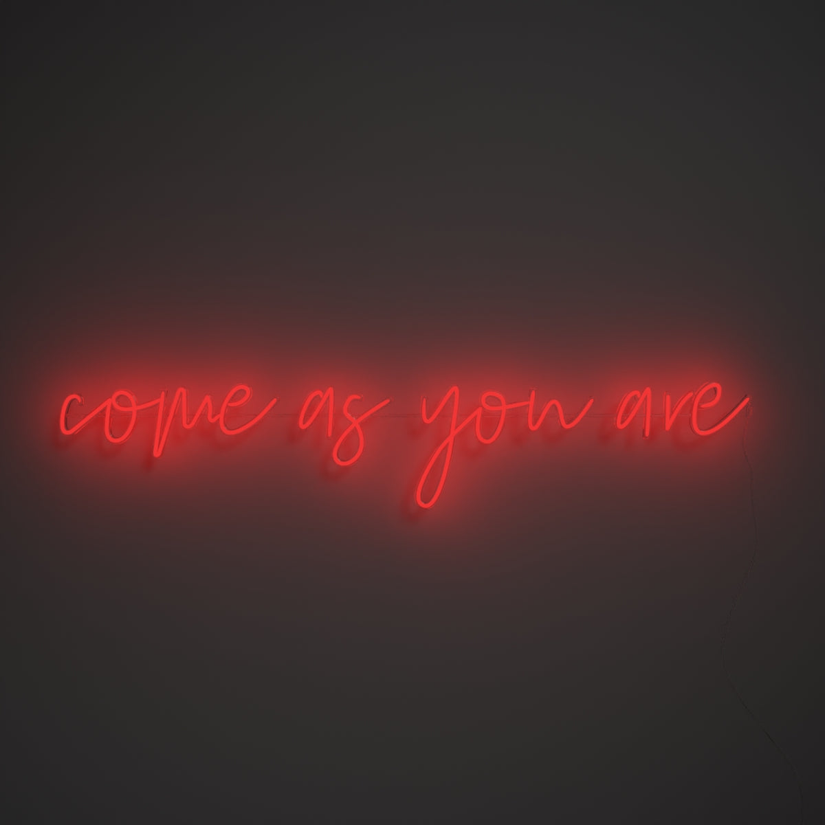 Come As You Are - LED neon sign