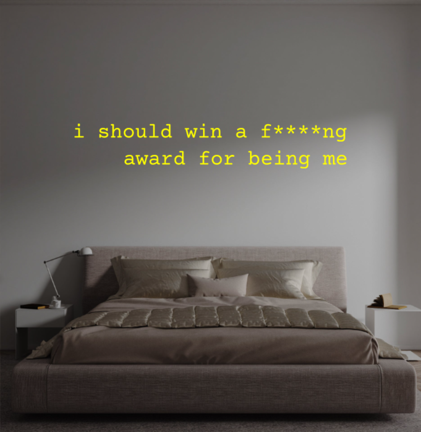 Custom text: i should win a f****ng
award for being me