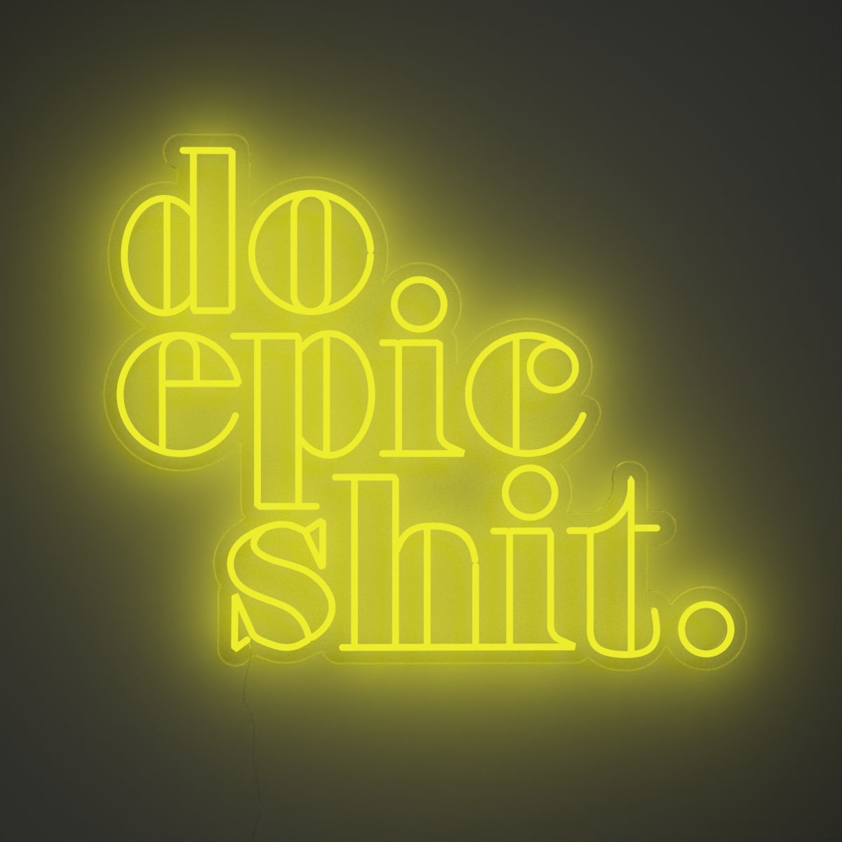 Do Epic Shit - LED neon sign