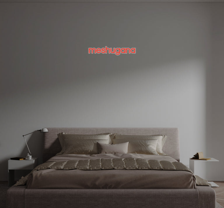 Custom text: meshugana