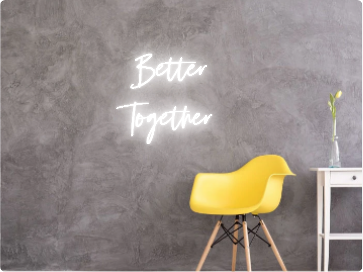 Custom text: Better
Together