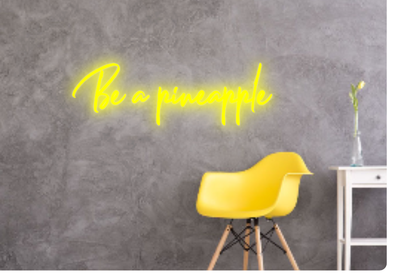 Custom text: Be a pineapple
