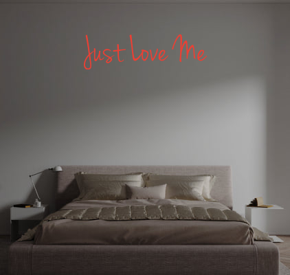 Custom text: Just Love Me