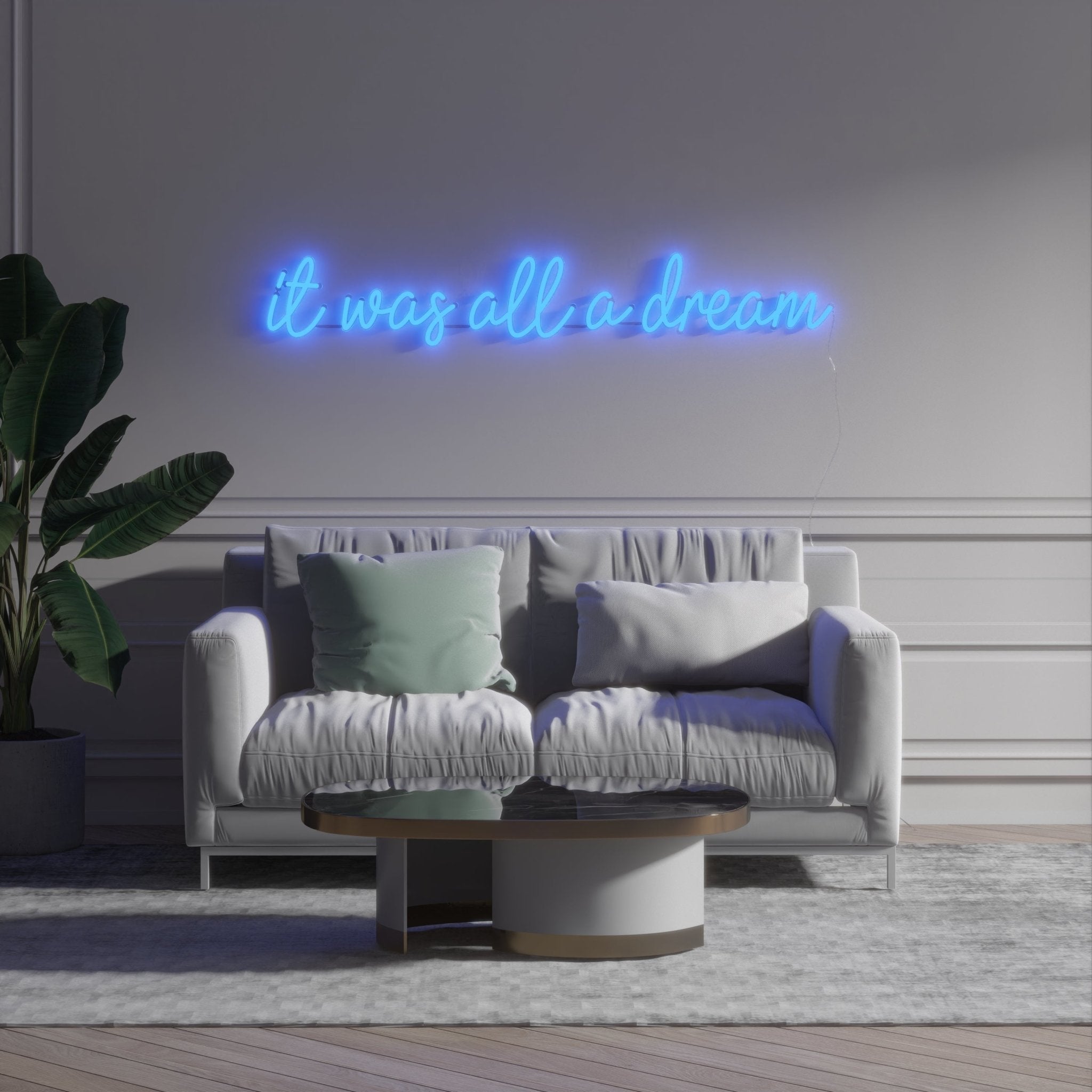 It was all a dream - LED neon sign
