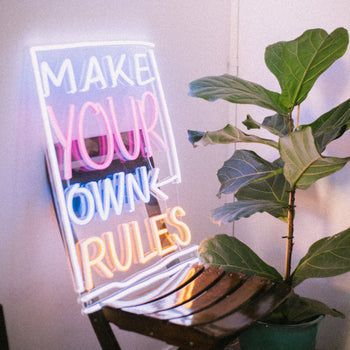 Make Your Own Rules, LED neon sign
