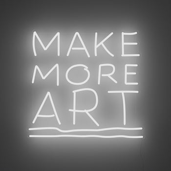 Make More Art, LED neon sign