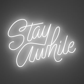 Stay Awhile by Caren Kreger - LED Neon Sign