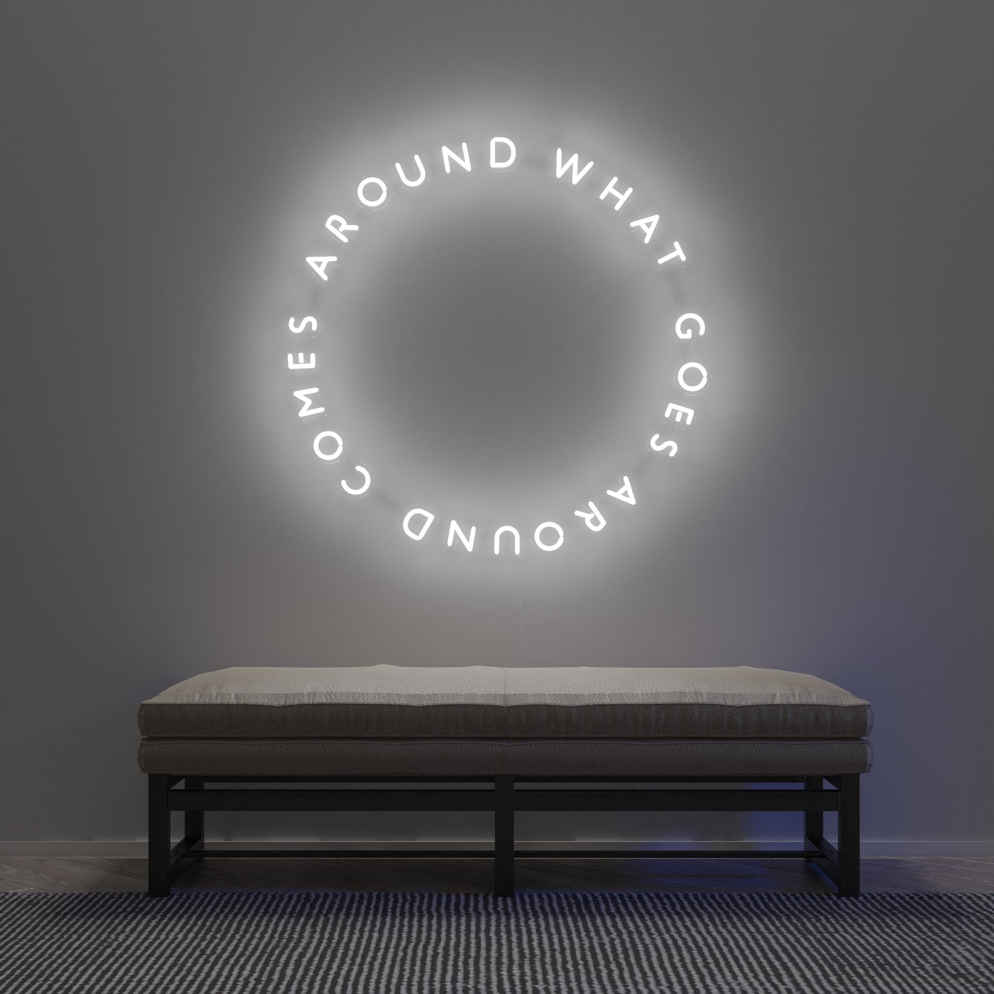 What Goes Around Comes Around - LED neon sign
