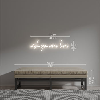 Wish you were here - LED neon sign
