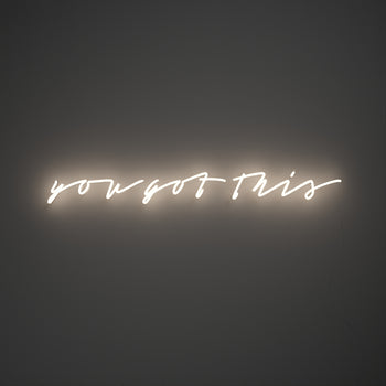 You got this - LED neon sign